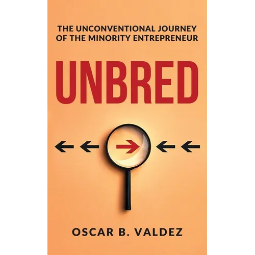 Unbred: the unconventional journey of the minority entrepreneur