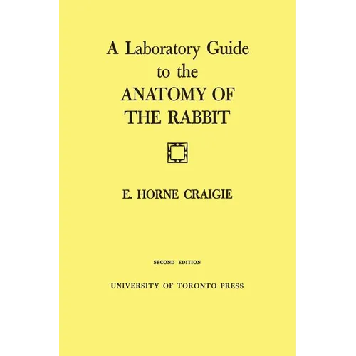 A Laboratory Guide to the Anatomy of The Rabbit: Second Edition