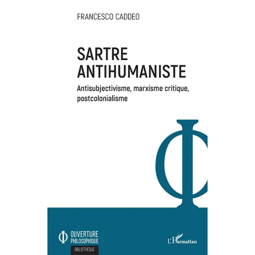 Sartre antihumaniste: Antisubjectivisme, marxisme critique, postcolonialisme