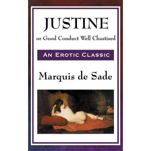 Justine: A Philosophical Novel of Virtue, Trial, and Moral Consequence