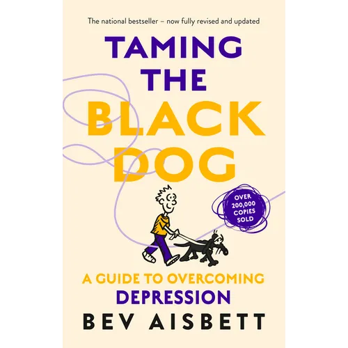 Taming the Black Dog Revised Edition