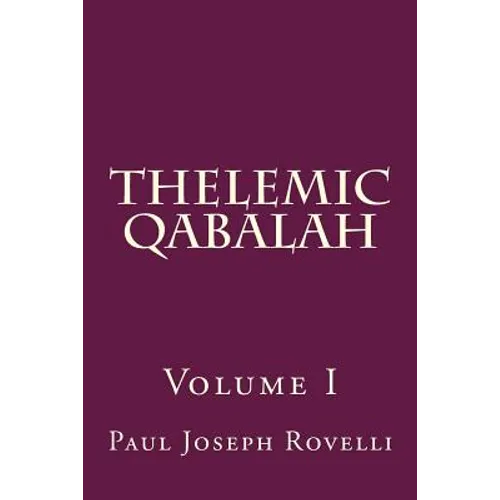 Thelemic Qabalah: Volume I