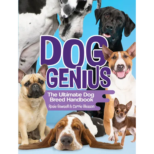 Dog Genius: The Ultimate Dog Breed Handbook
