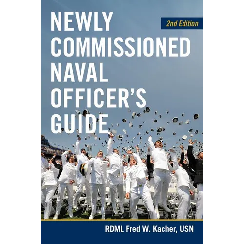 Newly Commissioned Naval Officer's Guide, 2nd Edition