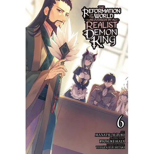 The Reformation of the World as Overseen by a Realist Demon King, Vol. 6 (Manga)