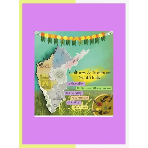 Culture and Traditions of South India: A book about the culture, lifestyles and tourist places in the southern states of the Indian sub-continent