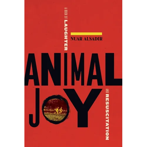 Animal Joy: A Book of Laughter and Resuscitation