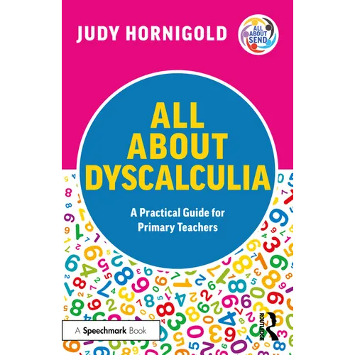 All About Dyscalculia: A Practical Guide for Primary Teachers