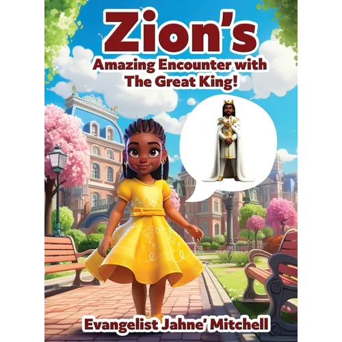 Zion's Amazing Encounter with the Great King!