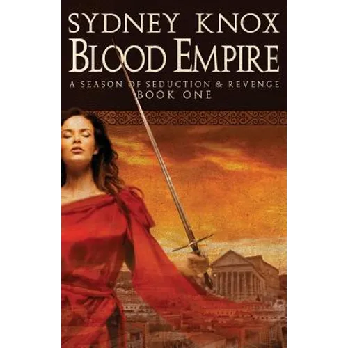 Blood Empire: A Season of Seduction & Revenge