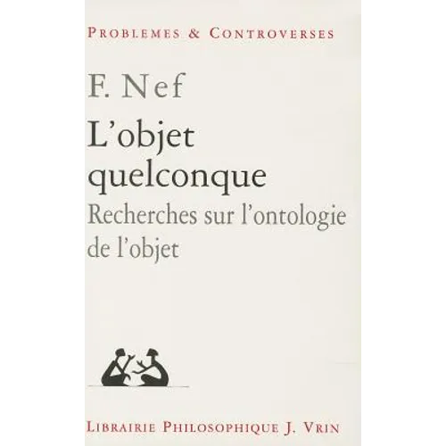 L'Objet Quelconque: Recherches Sur l'Ontologie de l'Objet