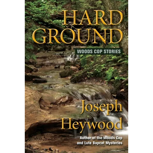 Hard Ground: Woods Cop Stories