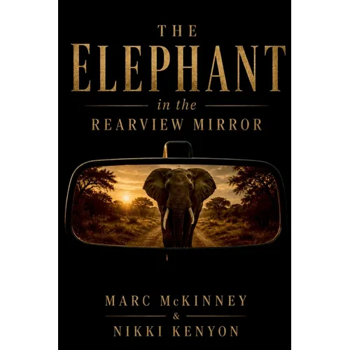 The Elephant in the Rearview Mirror