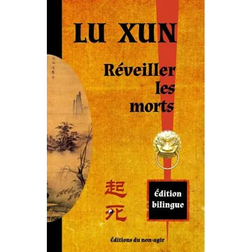 Réveiller les morts: édition bilingue chinois / français