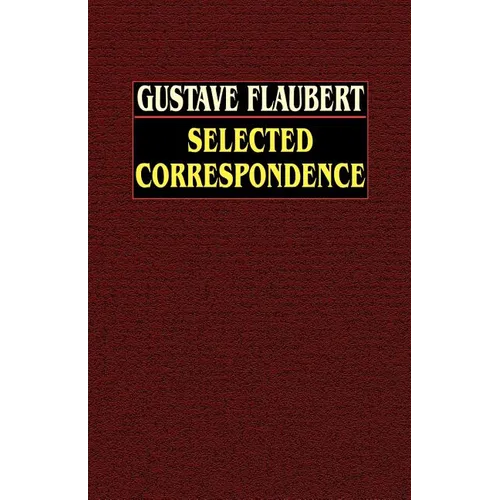 Selected Correspondence: Selected Correspondence with an Intimate Study of the Author