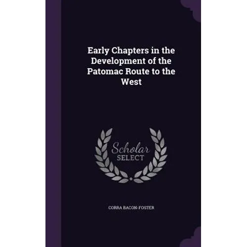 Early Chapters in the Development of the Patomac Route to the West