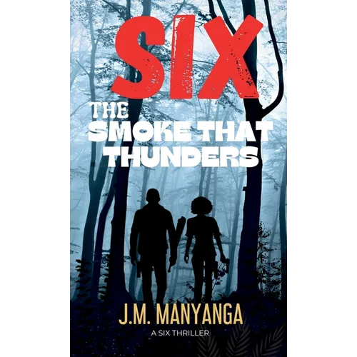 The Smoke That Thunders: A Six Thriller