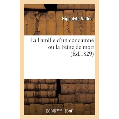La Famille d'Un Condamné Ou La Peine de Mort