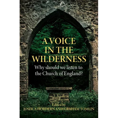 A Voice in the Wilderness: Why should we listen to the Church of England?