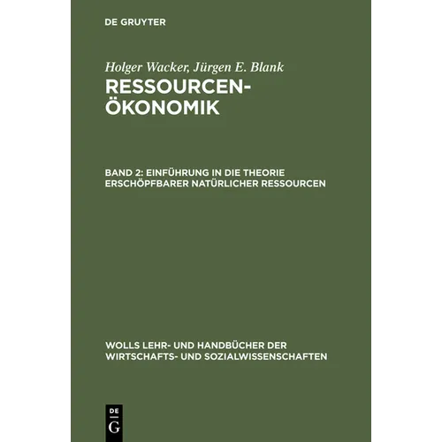 Ressourcenökonomik, Band 2, Einführung in die Theorie erschöpfbarer natürlicher Ressourcen