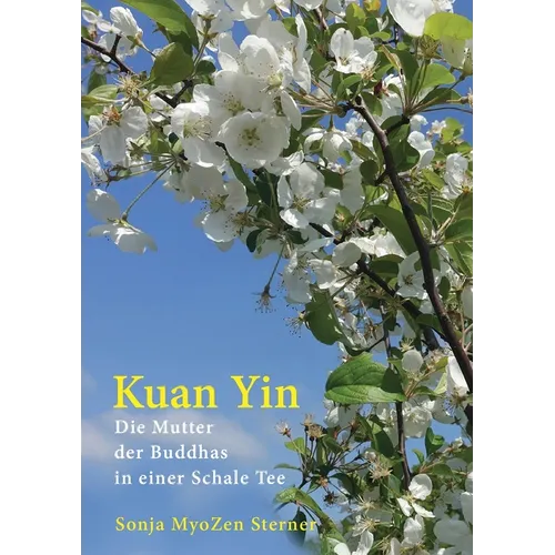 Kuan Yin: Die Mutter der Buddhas in einer Schale Tee