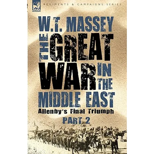 The Great War in the Middle East: Allenby's Final Triumph