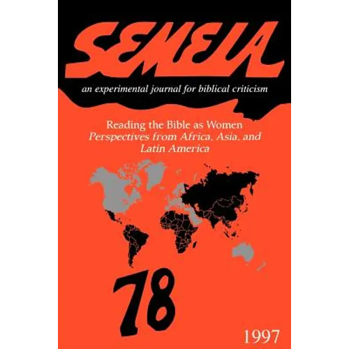 Semeia 78: Reading the Bible as Women: Perspectives from Africa, Asia, and Latin America