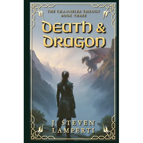 Death & Dragon: The Channeler Trilogy Book Three