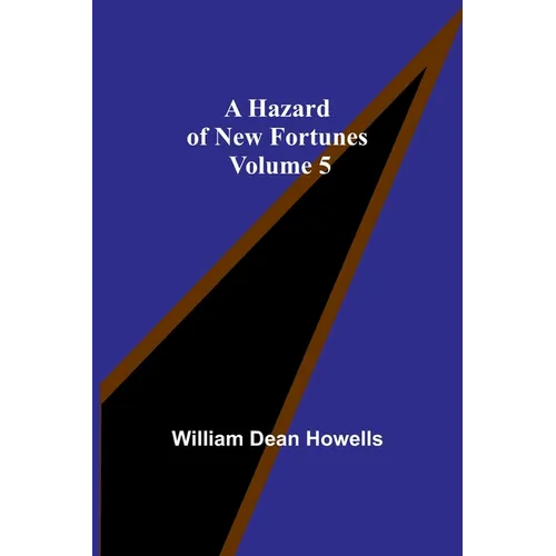 A Hazard of New Fortunes - Volume 5