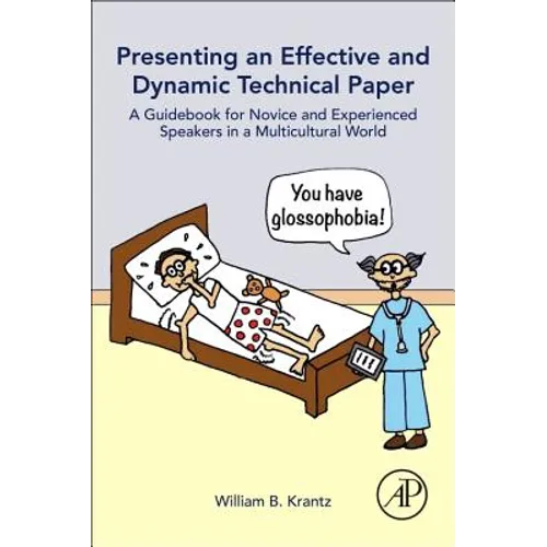 Presenting an Effective and Dynamic Technical Paper: A Guidebook for Novice and Experienced Speakers in a Multicultural World