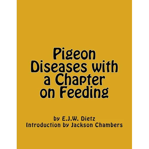 Pigeon Diseases with a Chapter on Feeding