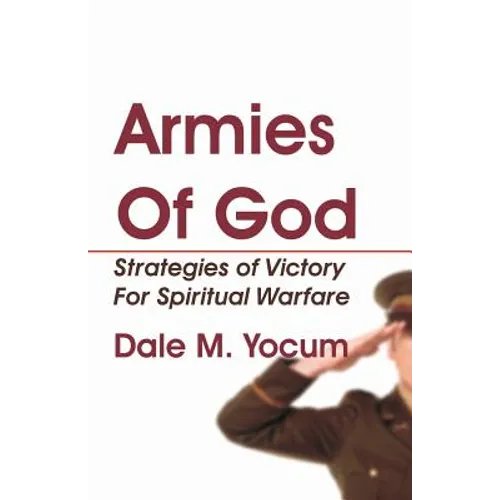 Armies of God: Strategies of Victory for Spiritual Warfare