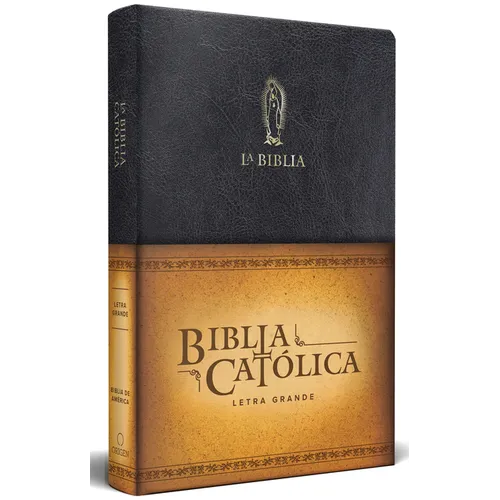 La Biblia Católica: Tamaño Grande, Edición Letra Grande Piel Negra, Con Virgen de Guadalupe / Catholic Leather Bible. Large Size, Large Print, Color B
