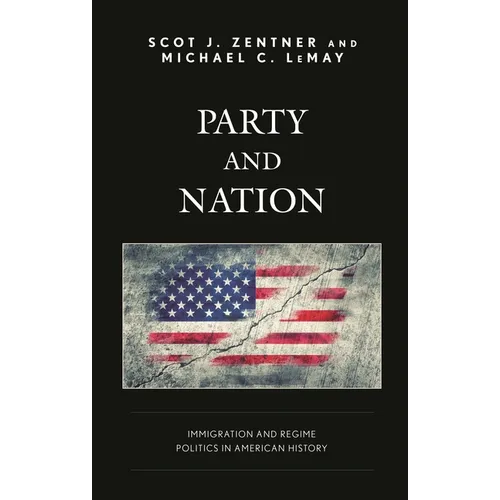 Party and Nation: Immigration and Regime Politics in American History