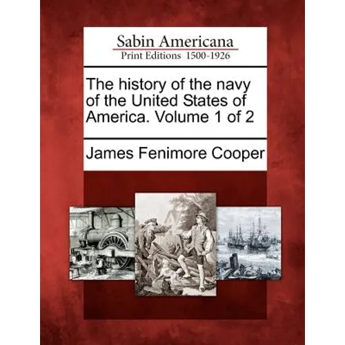 The History of the Navy of the United States of America. Volume 1 of 2