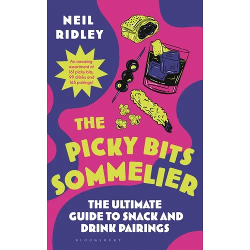The Picky Bits Sommelier: The Ultimate Guide to Snack and Drink Pairings
