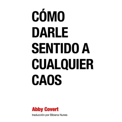 Como Darle Sentido a Cualquier Caos