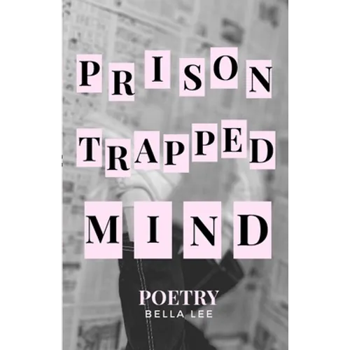 prison trapped mind: poetry