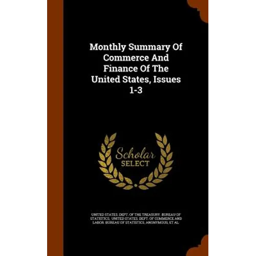 Monthly Summary Of Commerce And Finance Of The United States, Issues 1-3