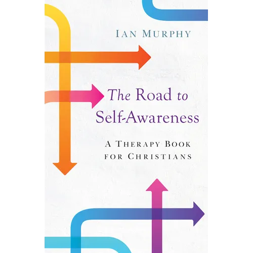The Road to Self-Awareness: A Therapy Book for Christians