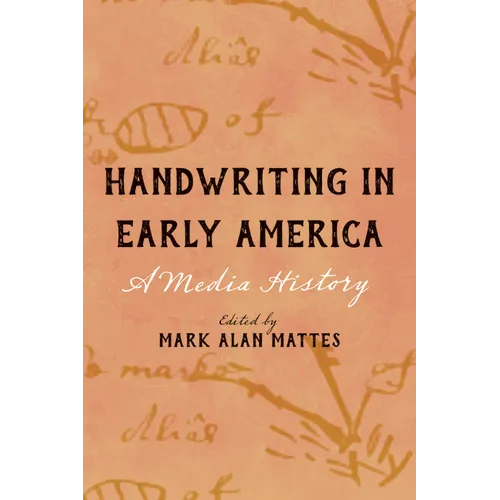 Handwriting in Early America: A Media History