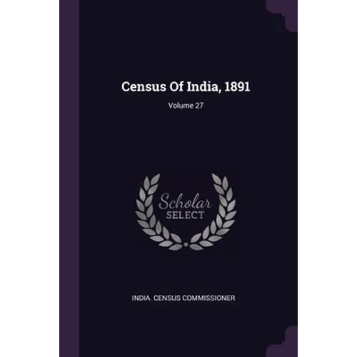 Census Of India, 1891; Volume 27