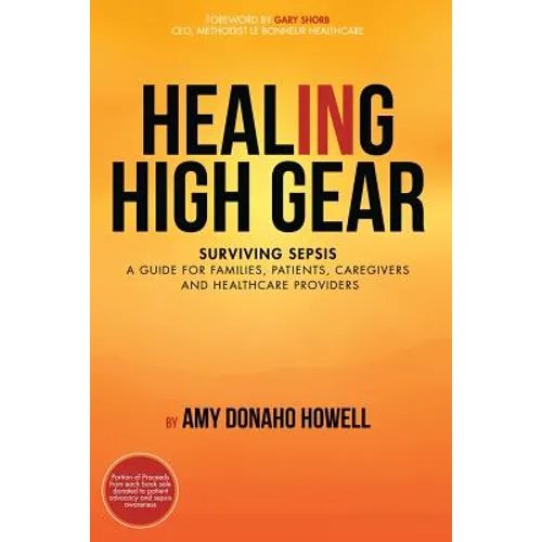Healing in High Gear: Surviving Sepsis: A Guide for Families, Patients, Caregivers and Healthcare Providers