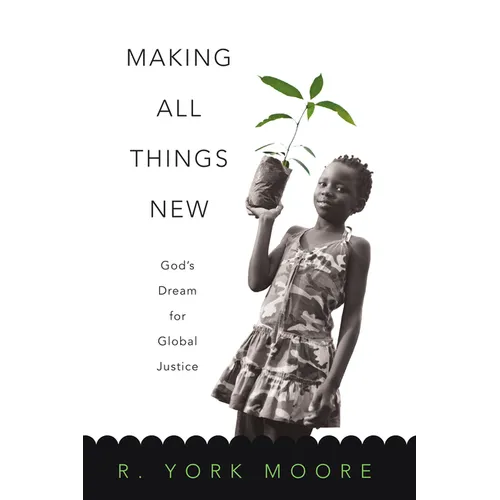 Making All Things New: God's Dream for Global Justice