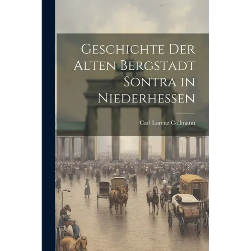 Geschichte der alten Bergstadt Sontra in Niederhessen