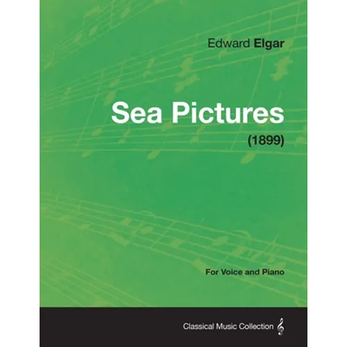 Sea Pictures - For Voice and Piano (1899)