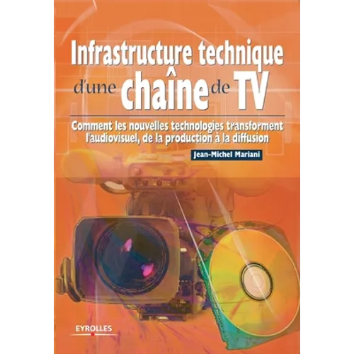 Infrastructure technique d'une chaîne de TV: Comment les nouvelles technologies transforment l'audiovisuel, de la production à la diffusion