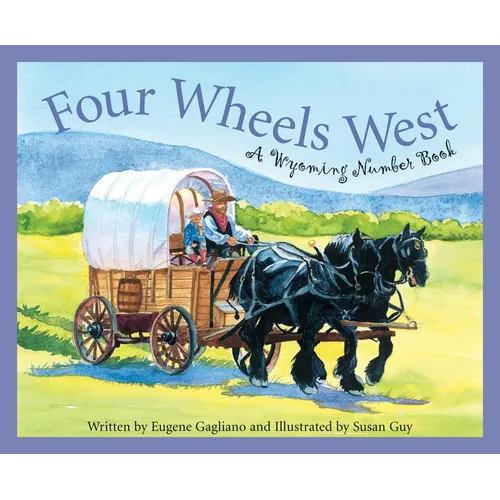 Four Wheels West: A Wyoming Number Book