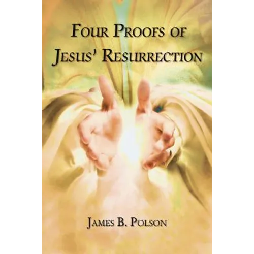 Four Proofs of Jesus' Resurrection