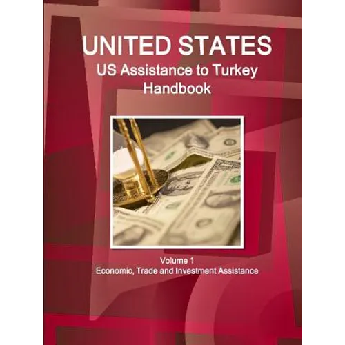 US Assistance to Turkey Handbook Volume 1 Economic, Trade and Investment Assistance